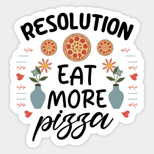 Resolution Eat More Pizza Sticker